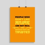 People who don't like anime are not to be trusted Poster