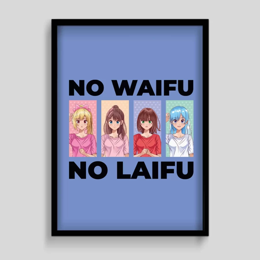No Waifu No Laifu Culture Poster