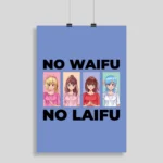 No Waifu No Laifu Culture Poster