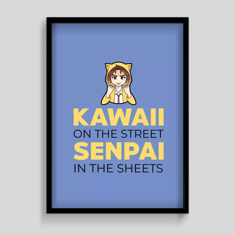 Kawai on the Street Senpai in the sheets Culture Poster
