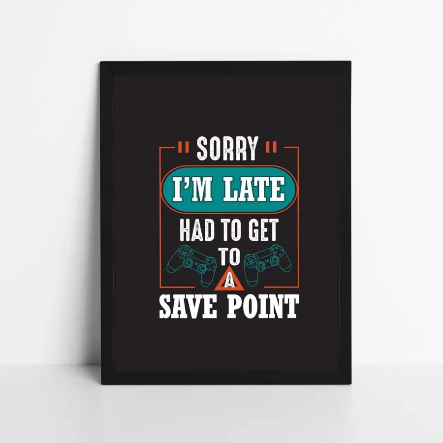 Sorry I am late had to get a saving point Poster