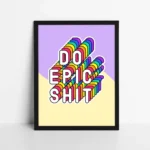 Do Epic Shit Slogan Poster