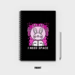 Cute Rabbit I need space Notebook