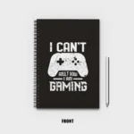 I Can't Adult I am gaming Notebook