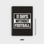 Zero Days Without Football Notebook