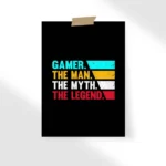 Gamer. The Man. The Myth. The Legend Poster
