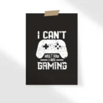 I Can't Adult I am gaming Poster