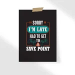 Sorry I am late had to get a saving point Poster