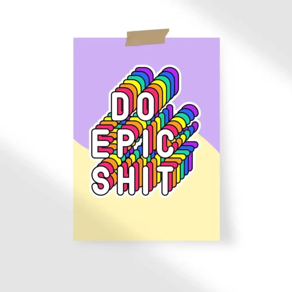 Do Epic Shit Slogan Poster